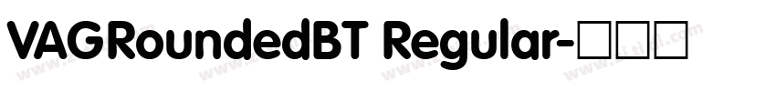 VAGRoundedBT Regular字体转换